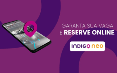 INDIGO Neo: entenda como reservar vaga nos estacionamentos da INDIGO
